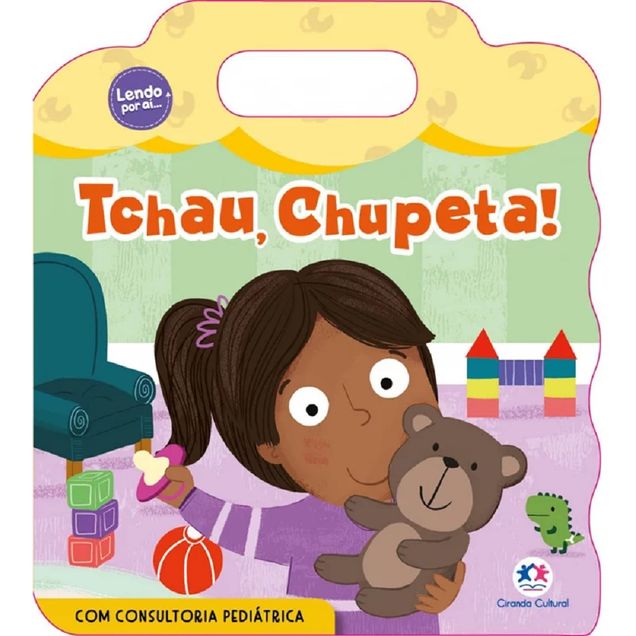 Livro Infantil Ciranda Cultural Cartonado Tchau, Chupeta!